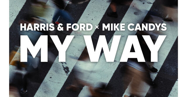 Harris & Ford x Mike Candys "My Way" - Hardstyle trifft auf Dance