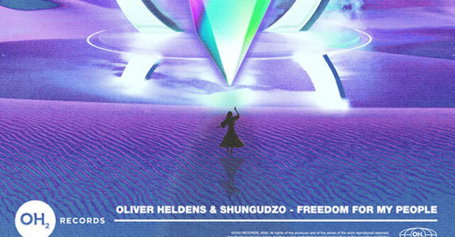 Oliver Heldens & Shungudzo - Freedom For My People