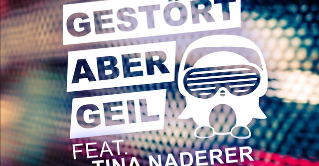 Gestört aber GeiL feat. Tina Naderer - Allein