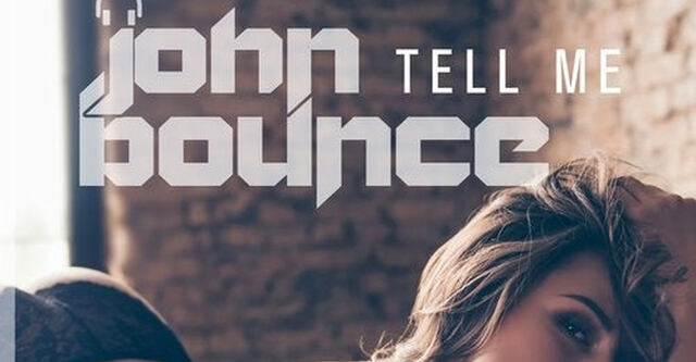 John Bounce - Tell Me