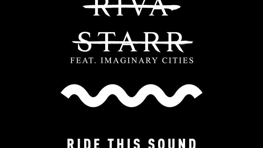 Riva Starr feat. Imaginary Cities veröffentlichen "Ride This Sound"