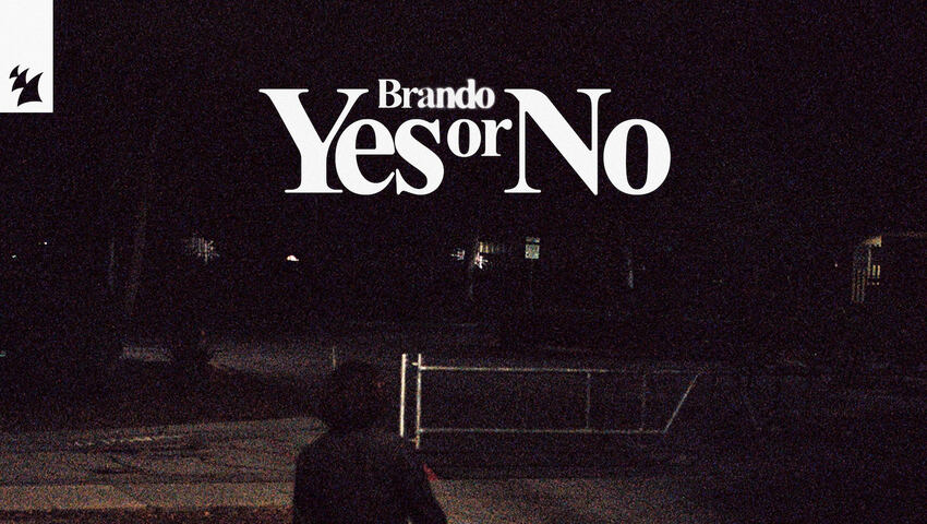 Brando veröffentlicht "Yes Or No"