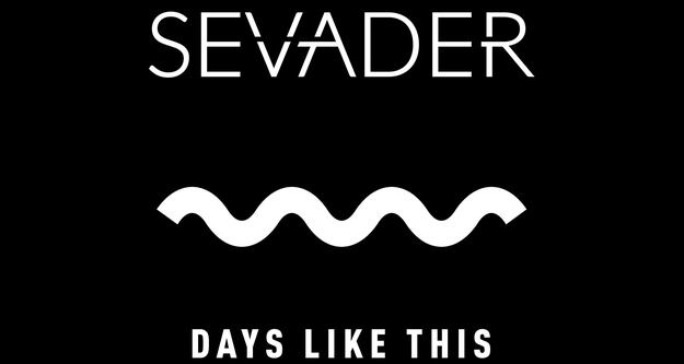 Sevader präsentieren ihre neue Single "Days Like This"