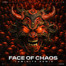 Face Of Chaos (Luminite Remix)