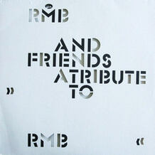 RMB And Friends >> A Tribute To RMB 