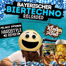 Bayerischer Biertechno Reloaded (Alex Noise Hardstyle Remix)