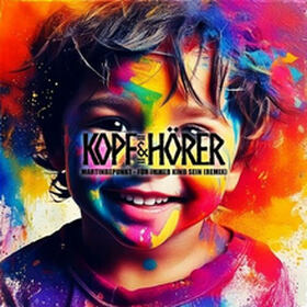 Für Immer Kind Sein (Kopf & Hörer Remix)