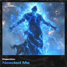 Needed Me
