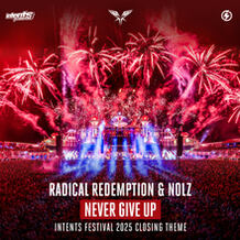 Never Give Up (Intents Festival 2025 Closing Theme)