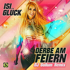 Derbe Am Feiern (DJ Gollum Remix)