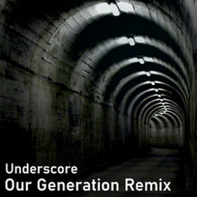 Our Generation (Underscore's "Doomsday" Remix)