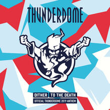 To The Death (Official Thunderdome 2019 Anthem)