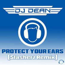 Protect Your Ears (Slasherz Remix)